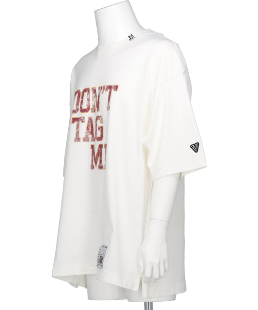 DON'T TAG ME PRINTED TEE