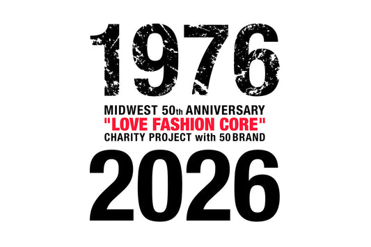 【MIDWEST 50th Anniversary】Charity Project "LOVE FASHION CORE"