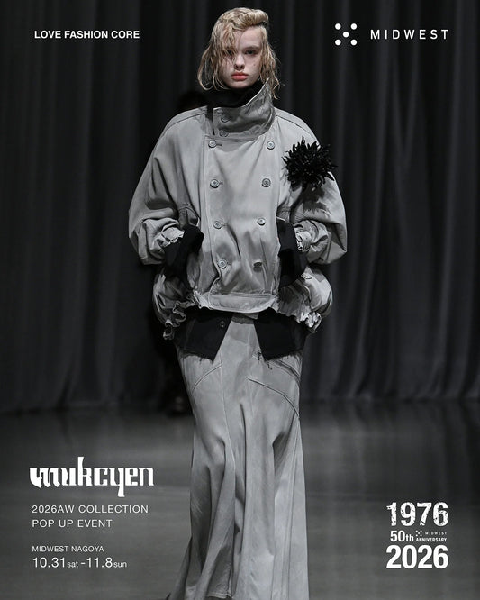 mukcyen 2026AW COLLECTION POP UP STORE at MIDWEST NAGOYA