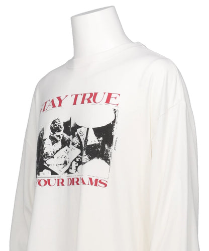 STAY TRUE TO YOUR DREAML/S TEE T/C