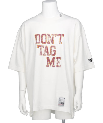 DON'T TAG ME PRINTED TEE