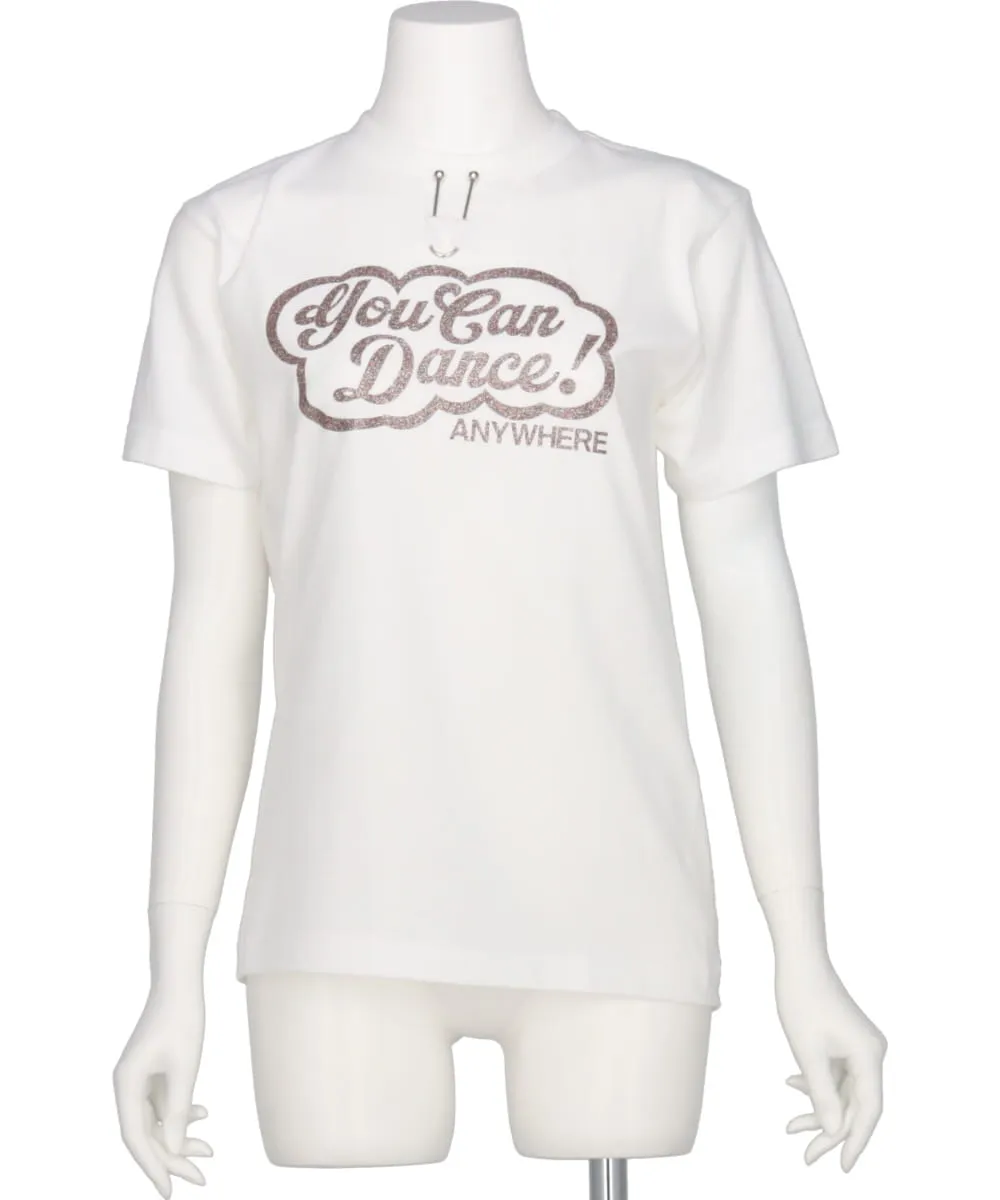 “YOU CAN DANCE!” T-SHIRT